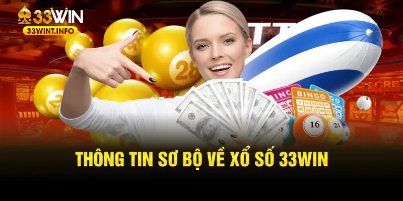 Lý do xổ số 33WIN luôn là điểm đến lý tưởng